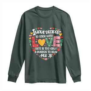 I Have Decided To Stick With Love Long Sleeve Shirt MLK Black History Month TS02 Dark Forest Green Print Your Wear