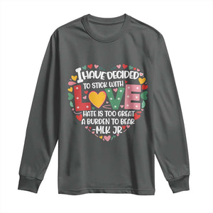 I Have Decided To Stick With Love Long Sleeve Shirt MLK Black History Month TS02 Dark Heather Print Your Wear