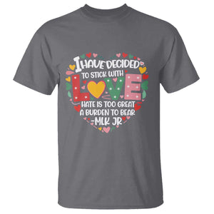 I Have Decided To Stick With Love T Shirt MLK Black History Month TS02 Charcoal Print Your Wear
