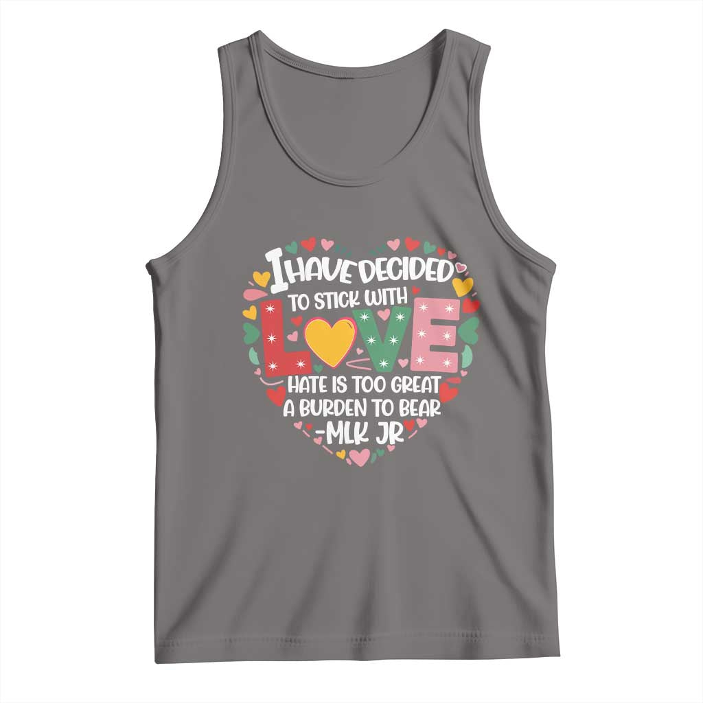 I Have Decided To Stick With Love Tank Top MLK Black History Month TS02 Deep Heather Print Your Wear