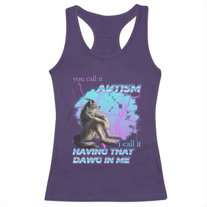 Funny Autistic Alpha Wolf Meme Racerback Tank Top You Call It Autism I Call It Having That Dawg In Me TS02 Purple Print Your Wear