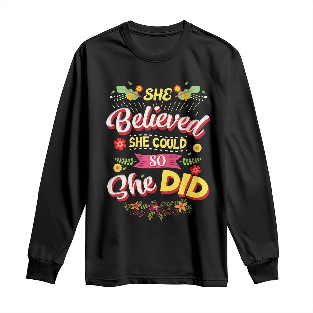 She Believed She Could So She Did Long Sleeve Shirt TS02 Black Print Your Wear