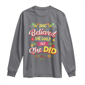 She Believed She Could So She Did Long Sleeve Shirt TS02 Charcoal Print Your Wear