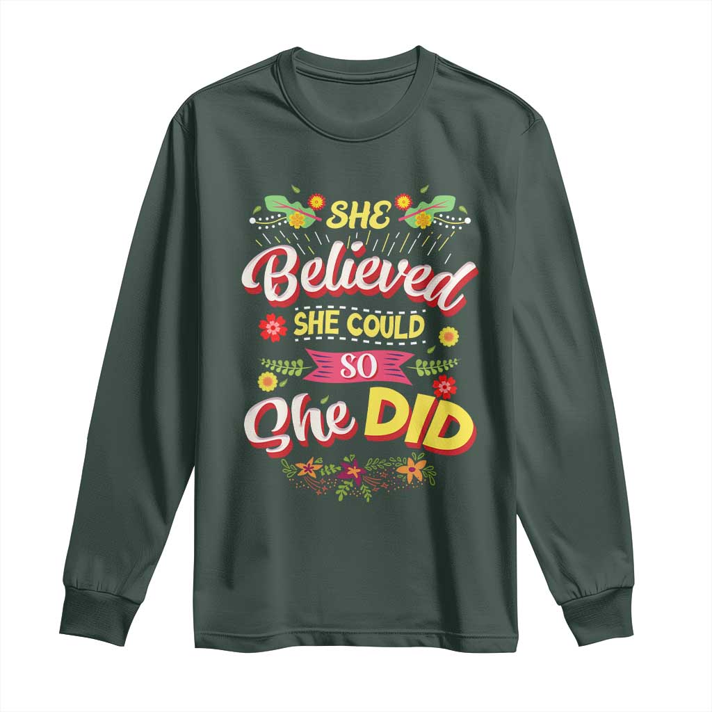 She Believed She Could So She Did Long Sleeve Shirt TS02 Dark Forest Green Print Your Wear