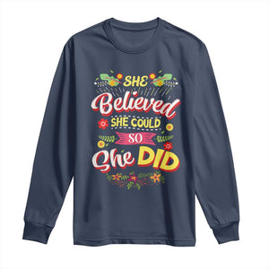 She Believed She Could So She Did Long Sleeve Shirt TS02 Navy Print Your Wear