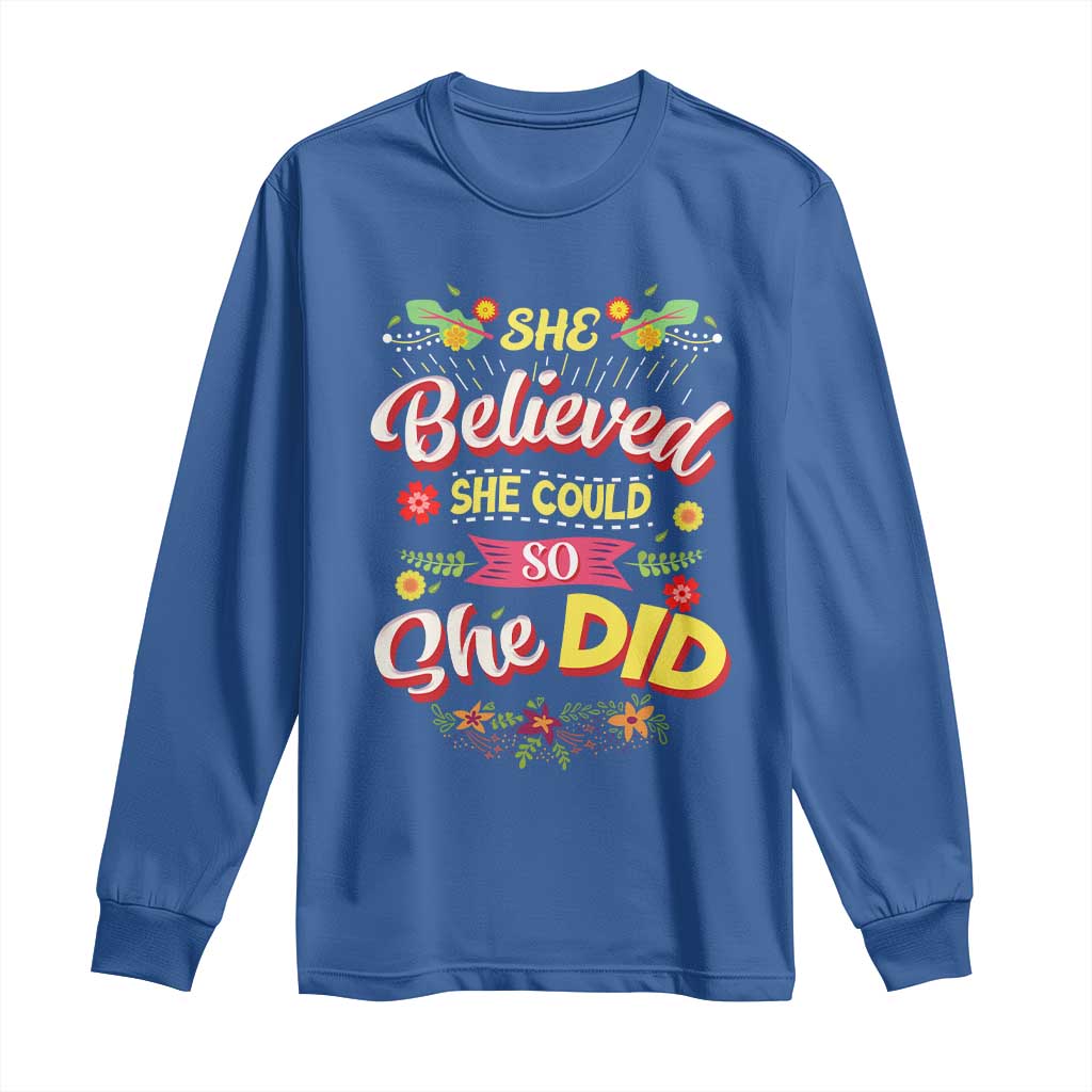 She Believed She Could So She Did Long Sleeve Shirt TS02 Royal Blue Print Your Wear