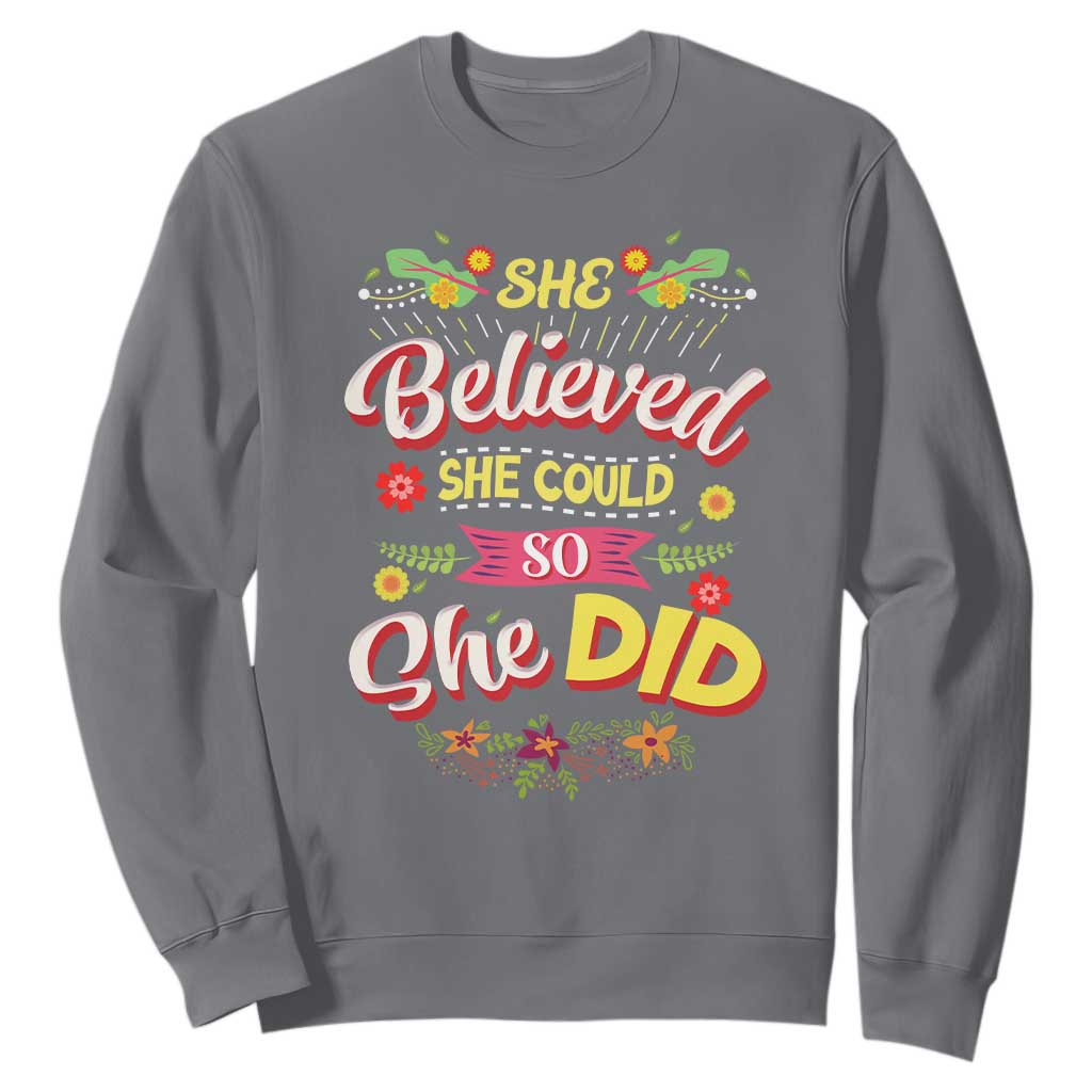 She Believed She Could So She Did Sweatshirt TS02 Charcoal Print Your Wear
