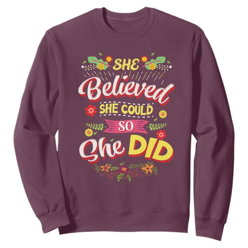 She Believed She Could So She Did Sweatshirt TS02 Maroon Print Your Wear