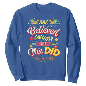 She Believed She Could So She Did Sweatshirt TS02 Royal Blue Print Your Wear