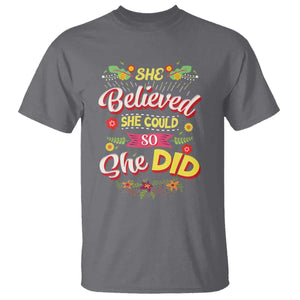 She Believed She Could So She Did T Shirt TS02 Charcoal Print Your Wear