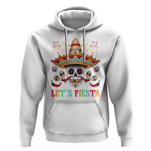 Funny Cinco De Mayo Hoodie Cinco De Mayo Let's Fiesta Mexican Sugar Skull Mexican Party TS02 White Printyourwear