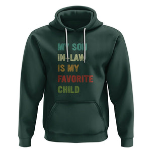 Son In Law Hoodie My Son In Law Is My Favorite Child Funny Family Humor TS02 Dark Forest Green Printyourwear