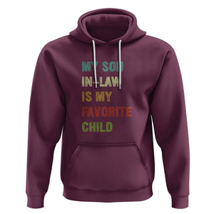 Son In Law Hoodie My Son In Law Is My Favorite Child Funny Family Humor TS02 Maroon Printyourwear