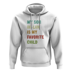 Son In Law Hoodie My Son In Law Is My Favorite Child Funny Family Humor TS02 White Printyourwear