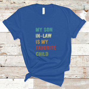 Son In Law T Shirt My Son In Law Is My Favorite Child Funny Family Humor TS02 Royal Blue Printyourwear