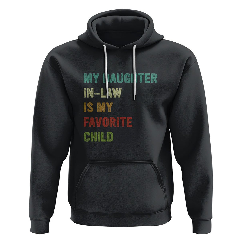 Daughter In Law Hoodie My Daughter In Law Is My Favorite Child Funny Family Humor TS02 Black Printyourwear