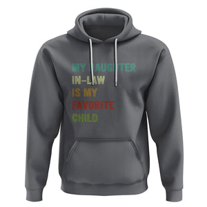 Daughter In Law Hoodie My Daughter In Law Is My Favorite Child Funny Family Humor TS02 Charcoal Printyourwear