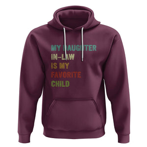 Daughter In Law Hoodie My Daughter In Law Is My Favorite Child Funny Family Humor TS02 Maroon Printyourwear