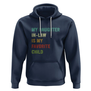 Daughter In Law Hoodie My Daughter In Law Is My Favorite Child Funny Family Humor TS02 Navy Printyourwear