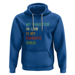 Daughter In Law Hoodie My Daughter In Law Is My Favorite Child Funny Family Humor TS02 Royal Blue Printyourwear