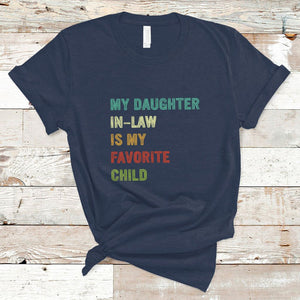 Daughter In Law T Shirt My Daughter In Law Is My Favorite Child Funny Family Humor TS02 Navy Printyourwear