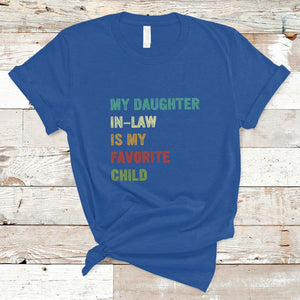 Daughter In Law T Shirt My Daughter In Law Is My Favorite Child Funny Family Humor TS02 Royal Blue Printyourwear