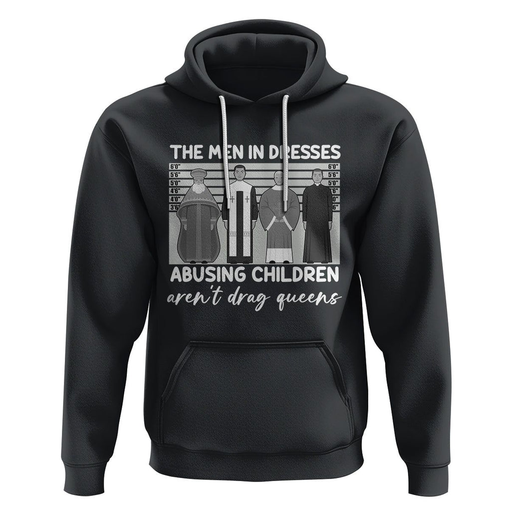 Funny Drag Queen Hoodie The Men In Dresses Abusing Children Aren't Drag Queens TS02 Black Printyourwear