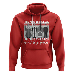 Funny Drag Queen Hoodie The Men In Dresses Abusing Children Aren't Drag Queens TS02 Red Printyourwear