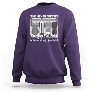 Funny Drag Queen Sweatshirt The Men In Dresses Abusing Children Aren't Drag Queens TS02 Purple Printyourwear
