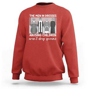 Funny Drag Queen Sweatshirt The Men In Dresses Abusing Children Aren't Drag Queens TS02 Red Printyourwear