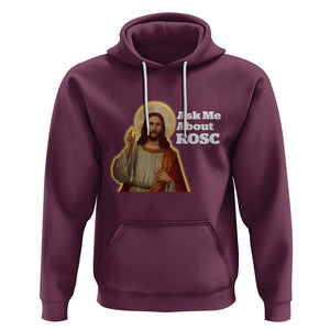 Funny Jesus Hoodie Ask Me About ROSC Funny Best ROSC Ever Jesus CPR Nurse Nursing Doctor Surgeon TS02 Maroon Printyourwear