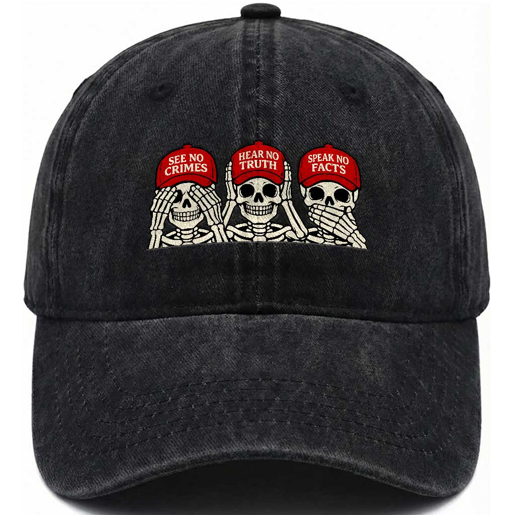 See No Crimes Hear No Truth Speak No Facts Skeletons Washed Cotton Baseball Cap Political Satire Three Wise Monkeys Graphic TS02 Print Your Wear