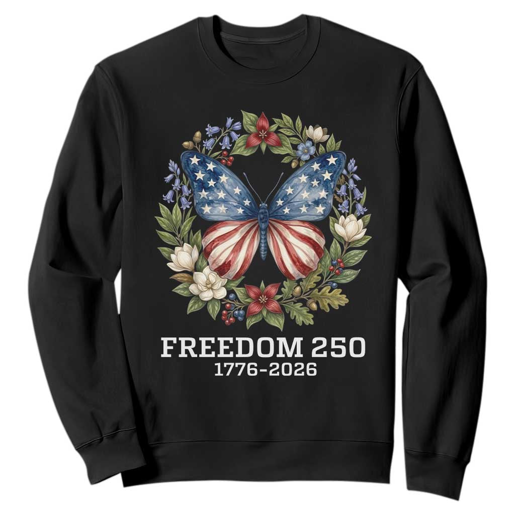 Freedom 250 Years American Flag Butterfly Sweatshirt Floral Wreath Patriotic 1776-2026 Semiquincentennial Celebration TS02 Black Print Your Wear