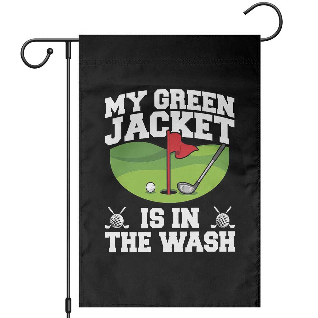 My Jacket Is In The Wash Funny Golfing Garden Flag Georgia Golf Humor Sarcastic Golfer TS02 Black Print Your Wear
