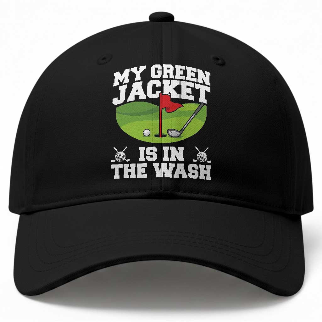 My Jacket Is In The Wash Funny Golfing Baseball Cap Georgia Golf Humor Sarcastic Golfer TS02 Print Your Wear