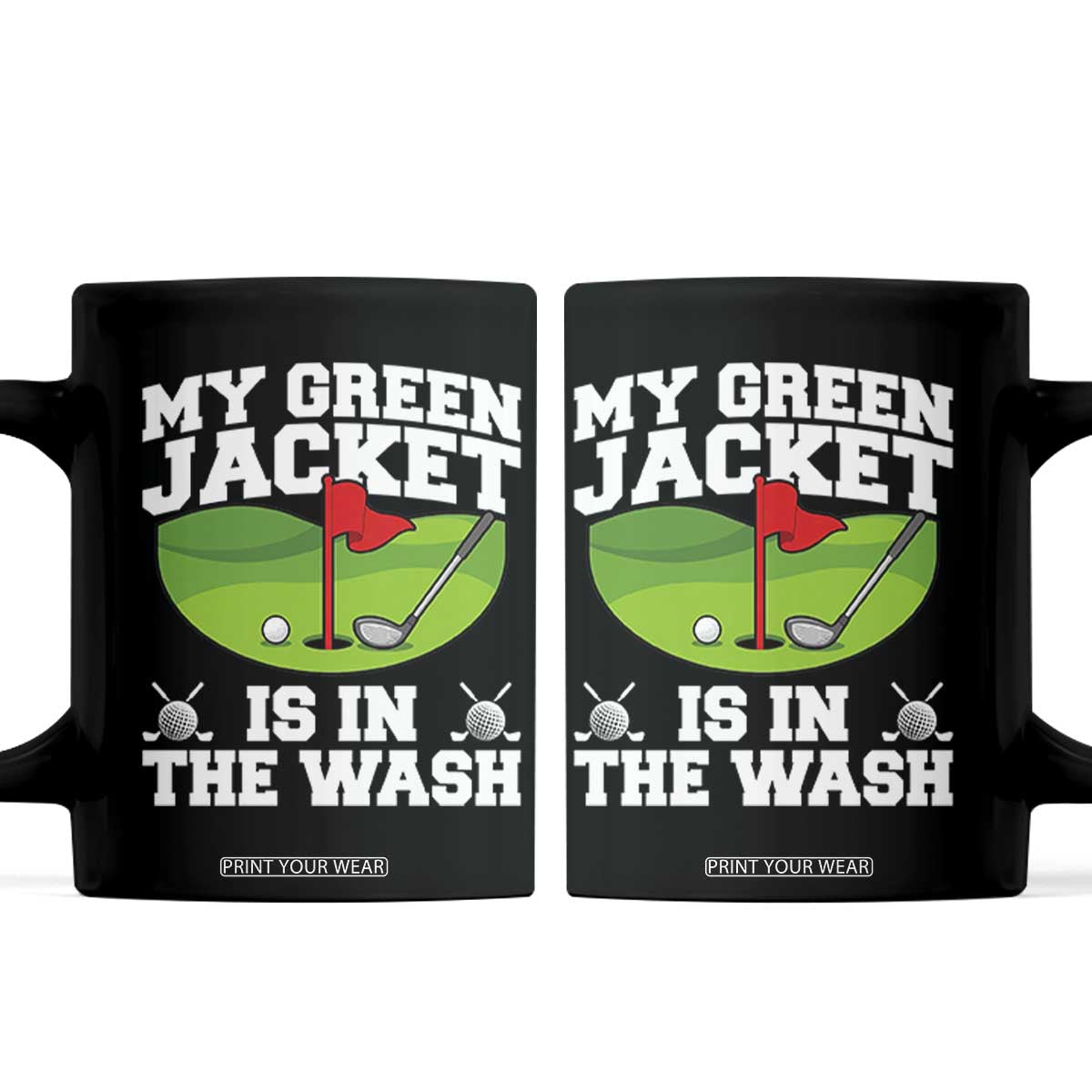 My Jacket Is In The Wash Funny Golfing Coffee Mug Georgia Golf Humor Sarcastic Golfer TS02 Black Print Your Wear