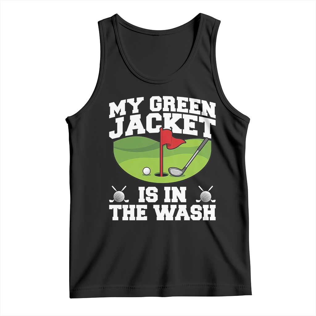My Jacket Is In The Wash Funny Golfing Tank Top Georgia Golf Humor Sarcastic Golfer TS02 Black Print Your Wear