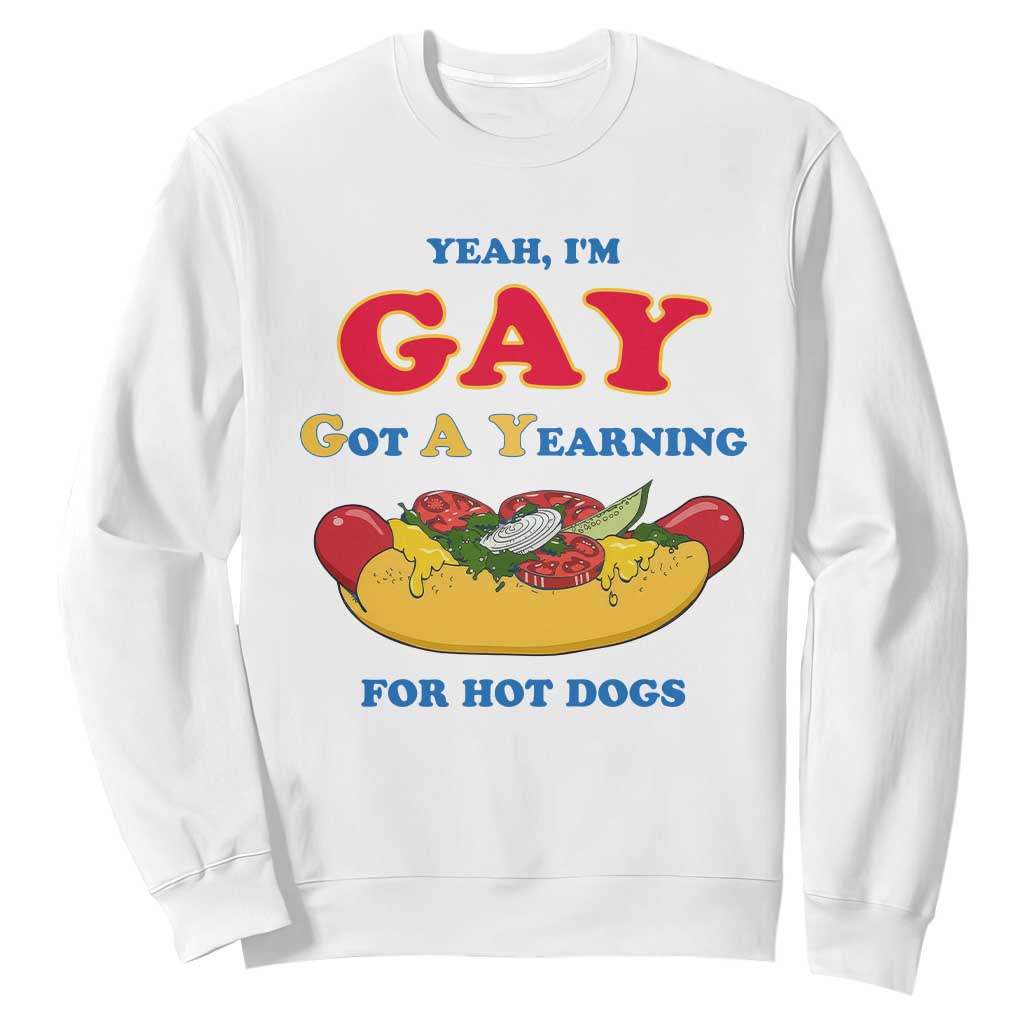 Yeah I’m GAY Got A Yearning For Hot Dogs Sweatshirt Funny Foodie Humor Retro Graphic TS02 White Print Your Wear