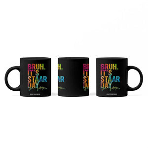 Bruh It's STAAR Day You Got This Coffee Mug Funny Texas Teacher Student Motivation Tie Dye Effect Printing TS02 Print Your Wear