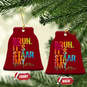 Bruh It's STAAR Day You Got This Ceramic Ornament Funny Texas Teacher Student Motivation Tie Dye Effect Printing TS02 Print Your Wear