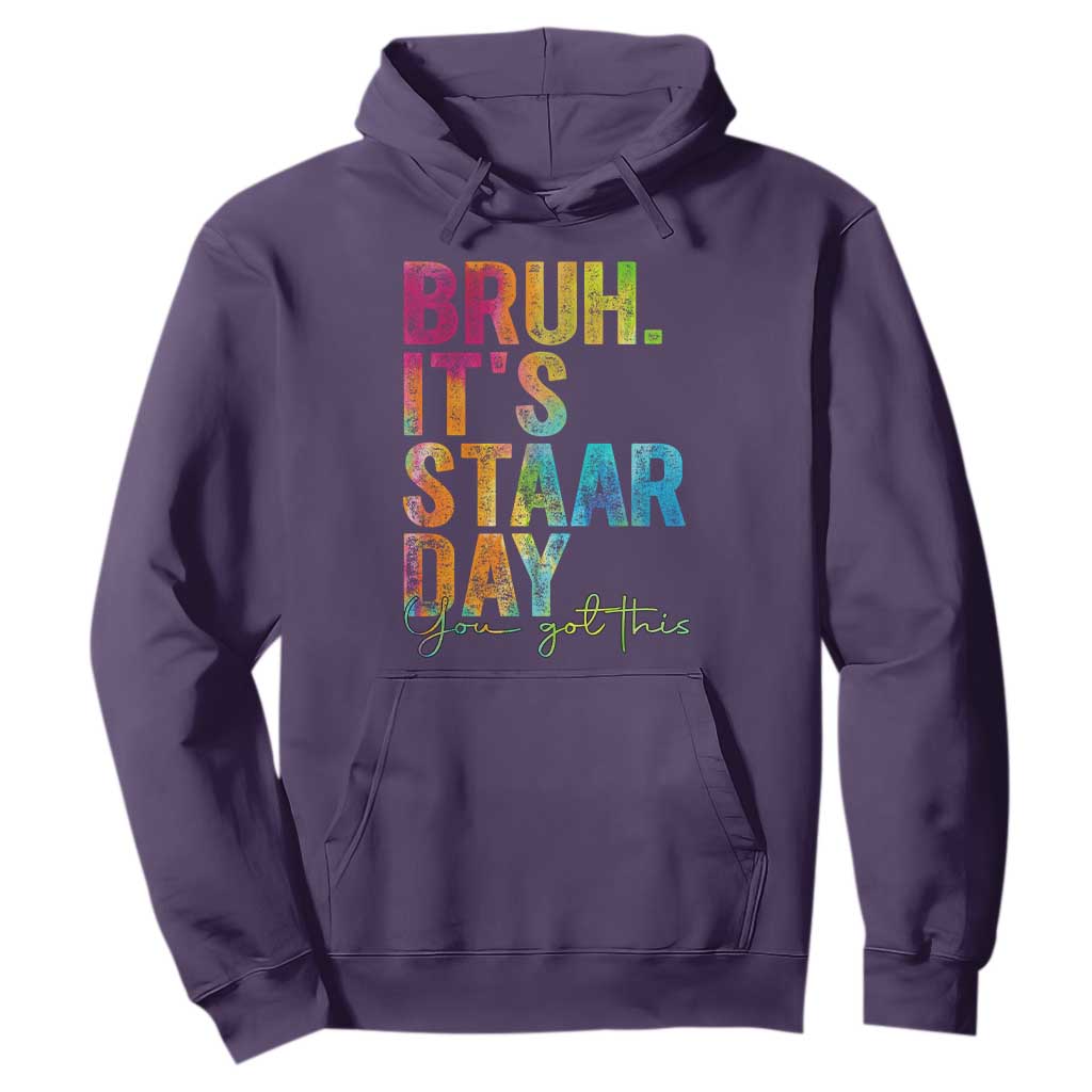 Bruh It's STAAR Day You Got This Hoodie Funny Texas Teacher Student Motivation Tie Dye Effect Printing TS02 Purple Print Your Wear
