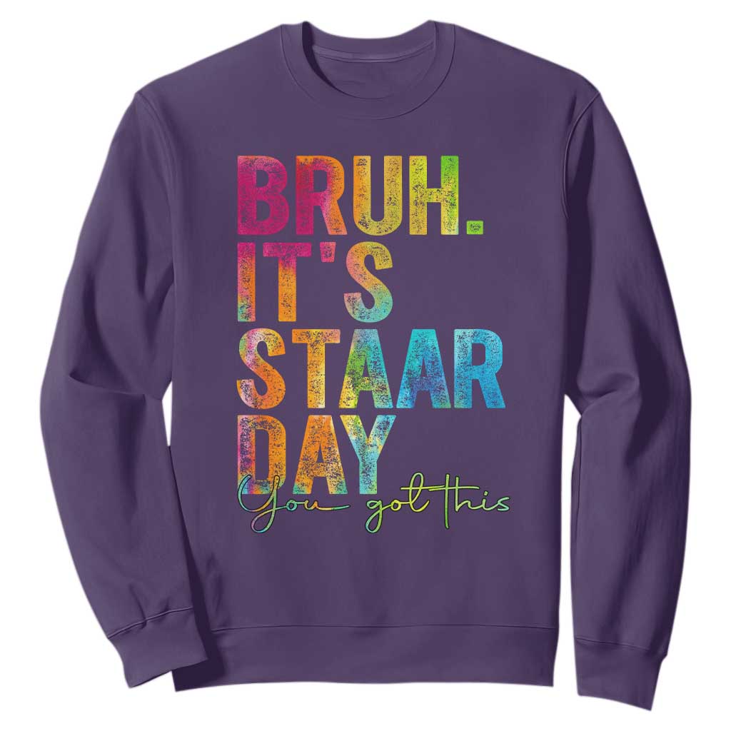Bruh It's STAAR Day You Got This Sweatshirt Funny Texas Teacher Student Motivation Tie Dye Effect Printing TS02 Purple Print Your Wear