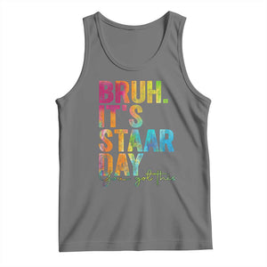 Bruh It's STAAR Day You Got This Tank Top Funny Texas Teacher Student Motivation Tie Dye Effect Printing TS02 Black Heather Print Your Wear