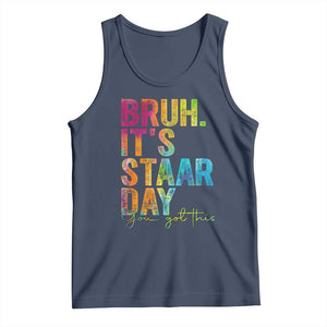 Bruh It's STAAR Day You Got This Tank Top Funny Texas Teacher Student Motivation Tie Dye Effect Printing TS02 Navy Print Your Wear