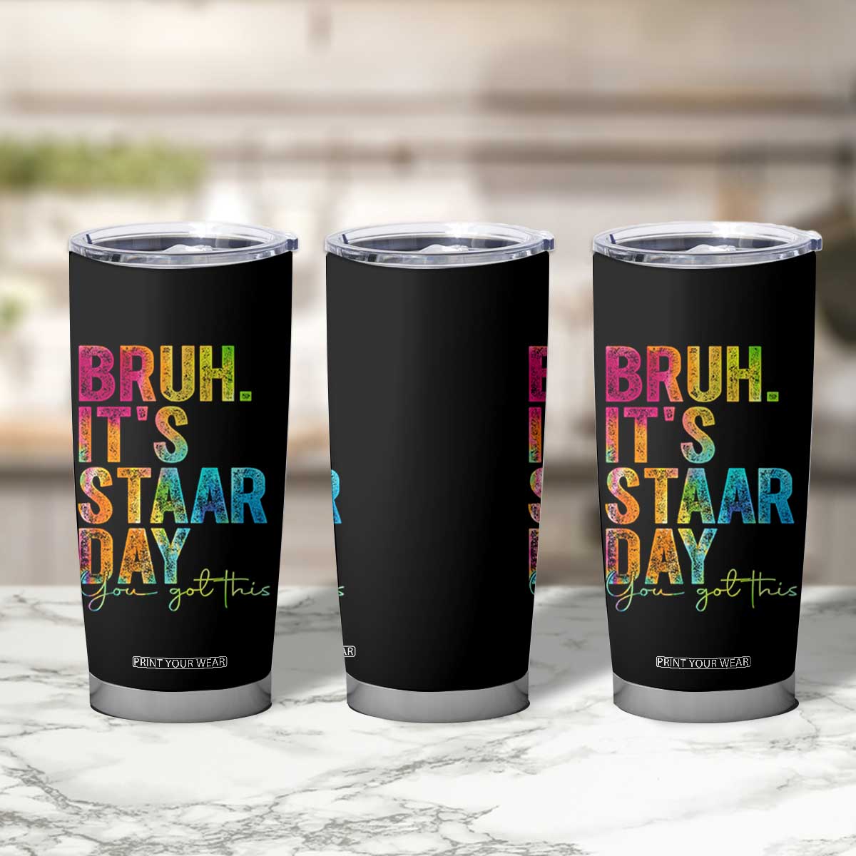 Bruh It's STAAR Day You Got This Tumbler Cup Funny Texas Teacher Student Motivation Tie Dye Effect Printing TS02 Print Your Wear