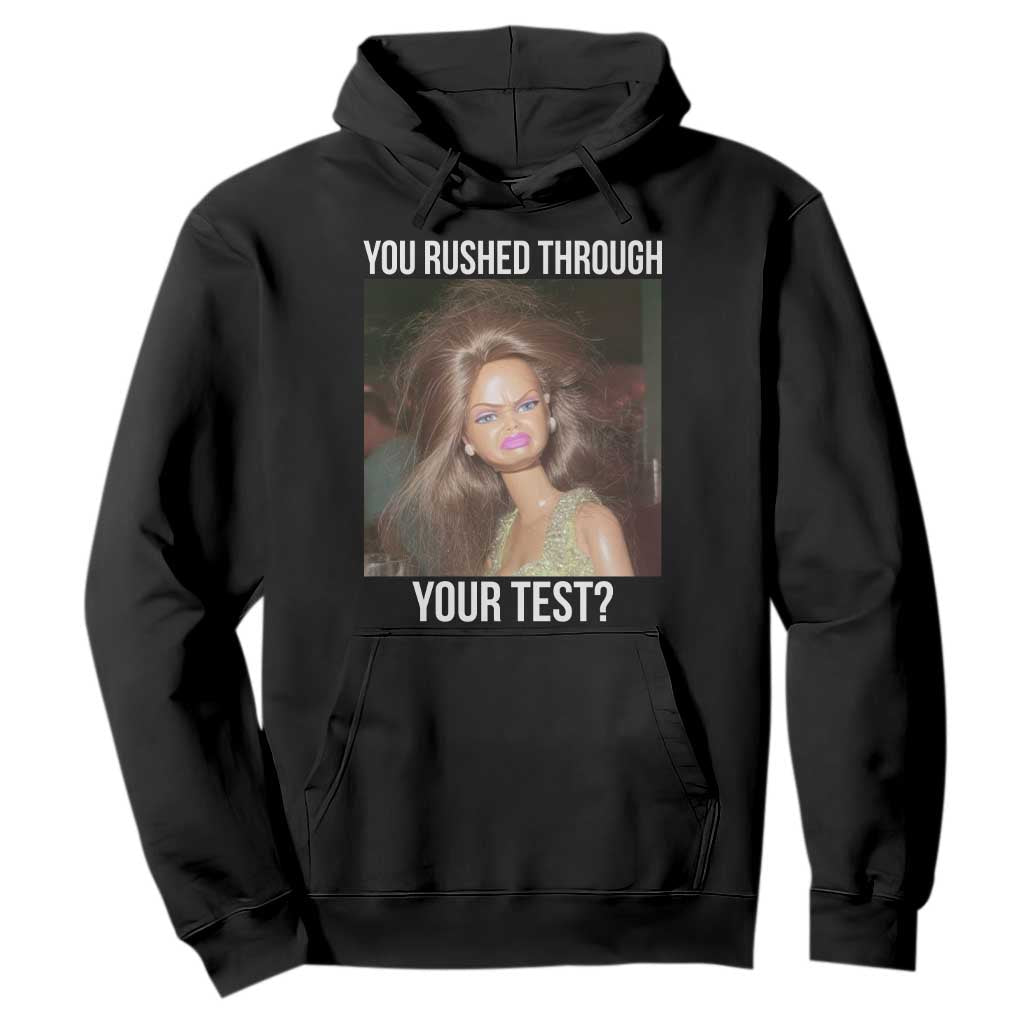 Funny Disheveled Doll Meme Testing Day Hoodie You Rushed Through Your Test Teacher Reaction Humor TS02 Black Print Your Wear
