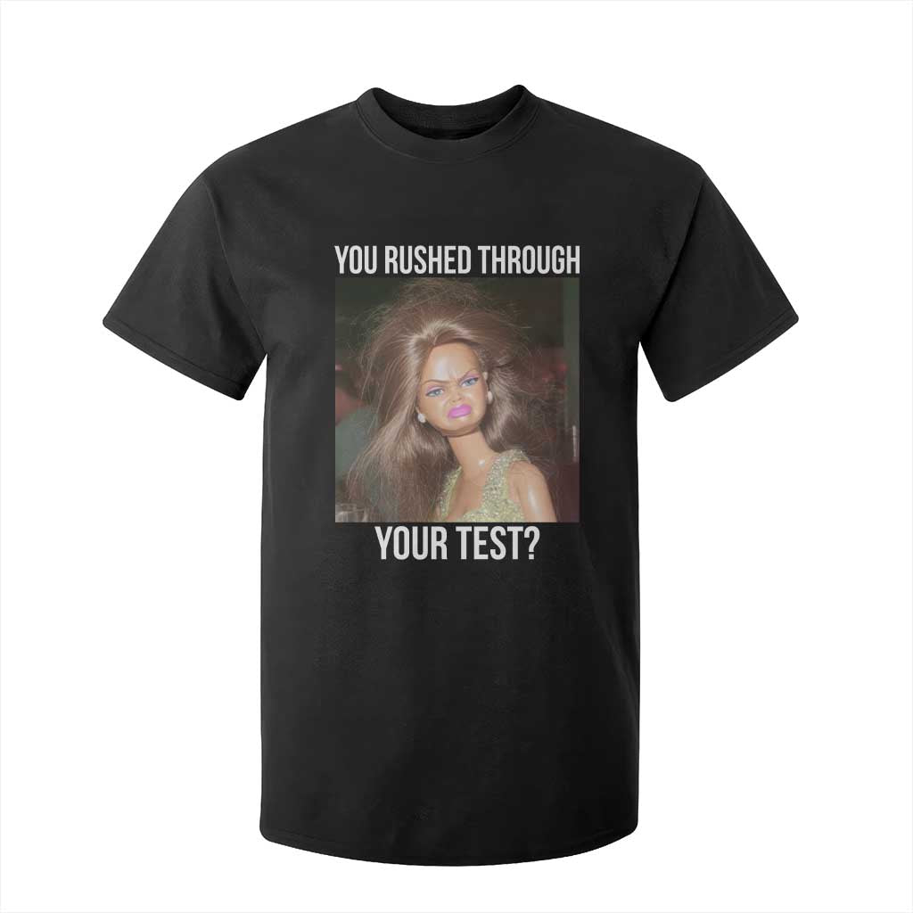 Funny Disheveled Doll Meme Testing Day T Shirt For Kid You Rushed Through Your Test Teacher Reaction Humor TS02 Black Print Your Wear