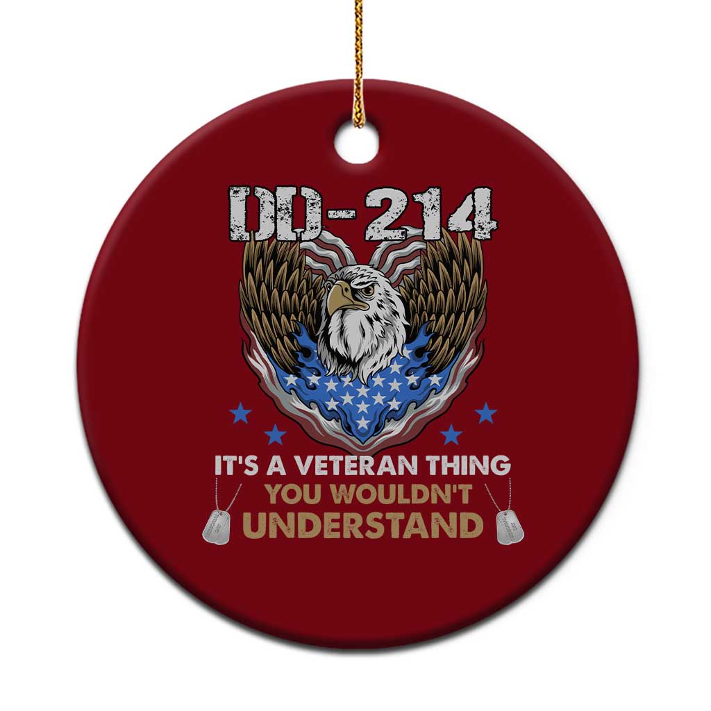 DD-214 Its A Veteran Thing You Wouldnt Understand Ceramic Ornament Patriotic American Eagle Military Pride Graphic TS02 1pc Red Print Your Wear