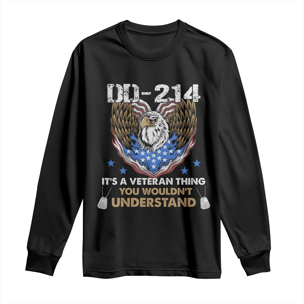 DD-214 Its A Veteran Thing You Wouldnt Understand Long Sleeve Shirt Patriotic American Eagle Military Pride Graphic TS02 Black Print Your Wear