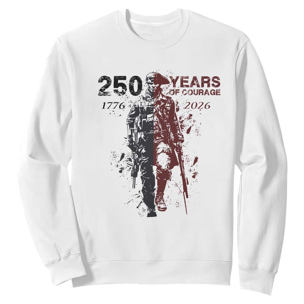 250 Years of Courage Commemorative Patriotic Soldier Sweatshirt American Revolution to Modern Military 1776 to 2026 Semiquincentennial TS02 White Print Your Wear